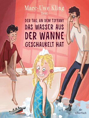 cover image of Der Tag, an dem Tiffany das Wasser aus der Wanne geschaukelt hat